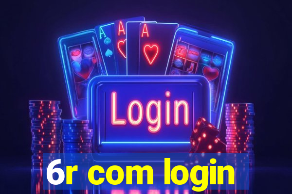 6r com login